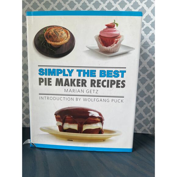 Simply the Best Pie Maker Recipes by Marian Getz Hardcover Book Pre-Loved - Picture 1 of 9